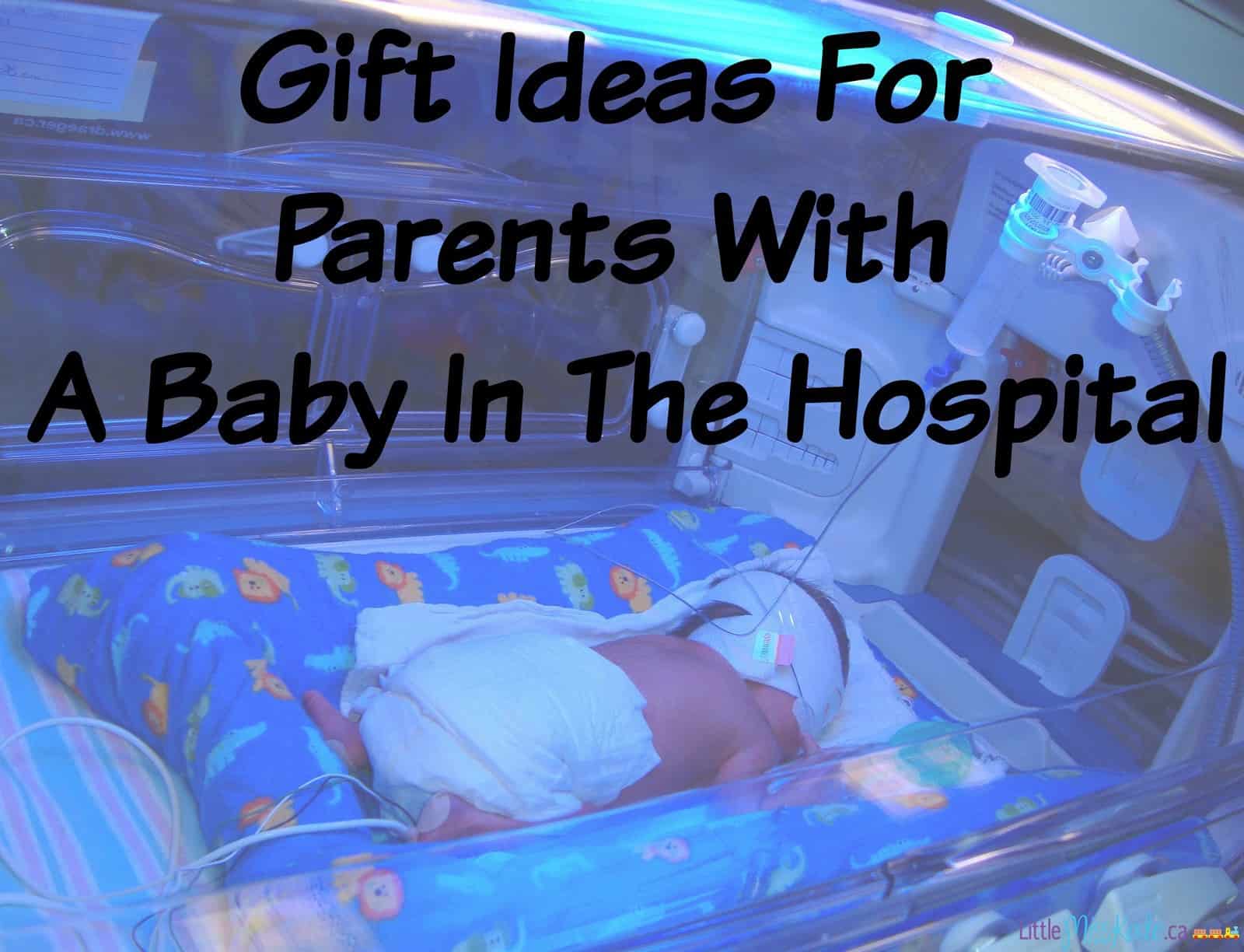 Gift Ideas For Parents With A Baby In The Hospital