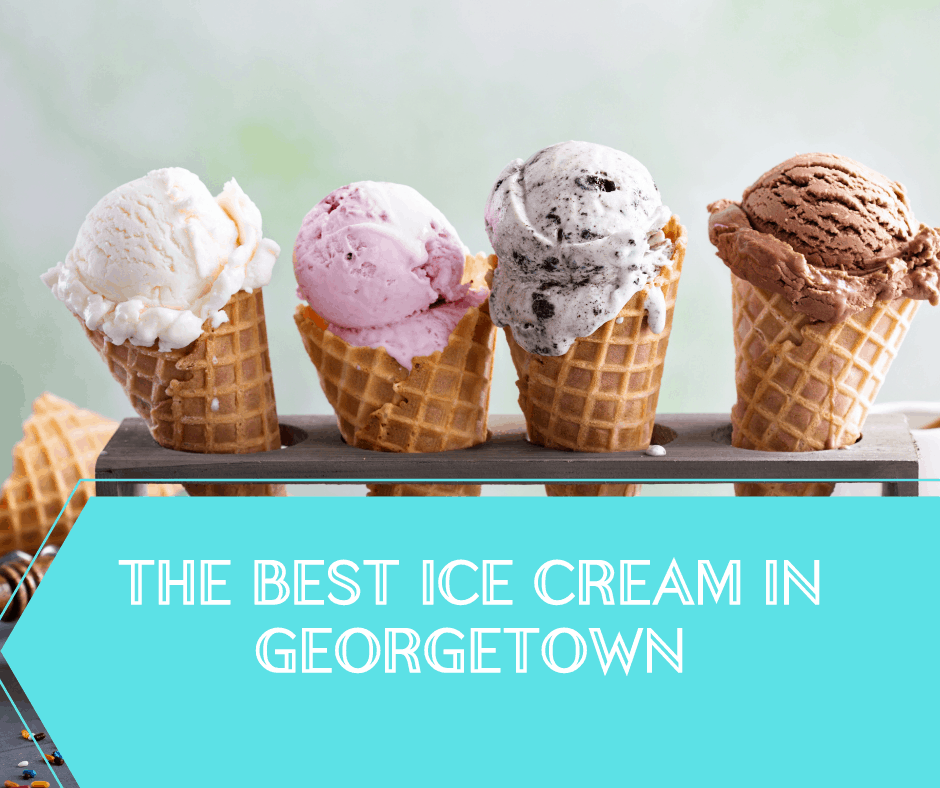 Best Places for Ice Cream in Georgetown