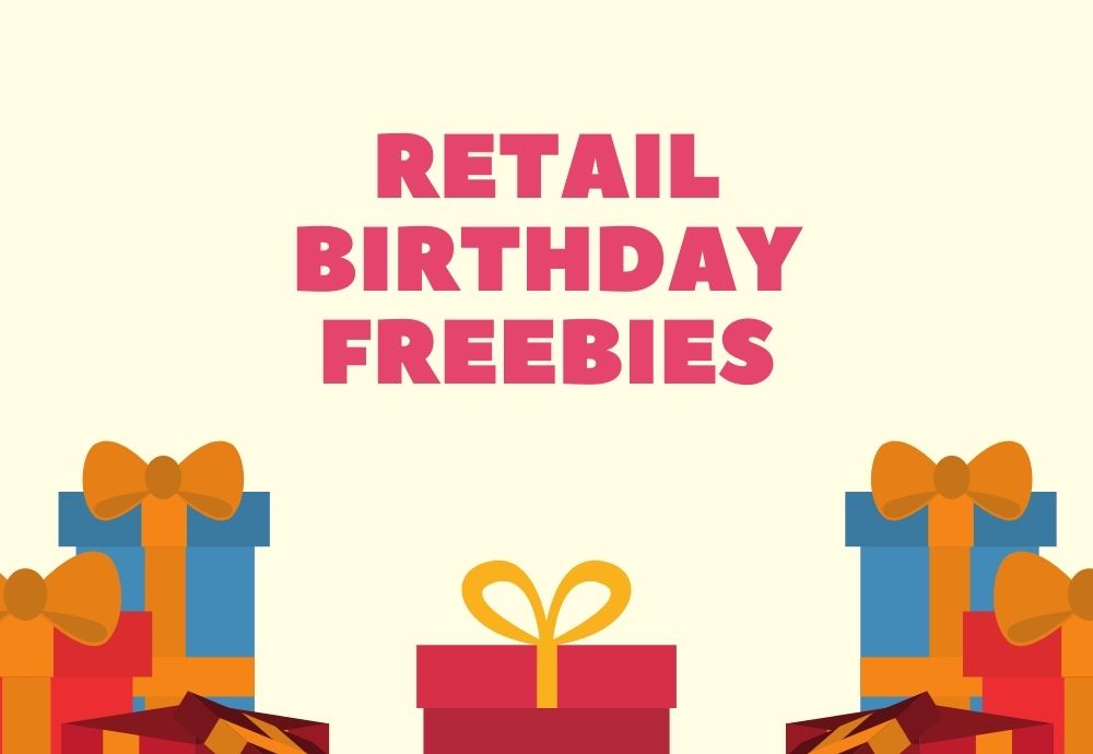Retail Birthday Freebies