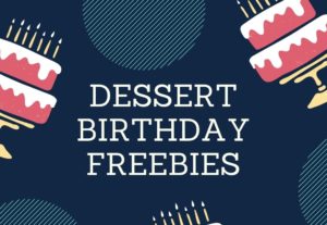 Dessert Birthday Freebies