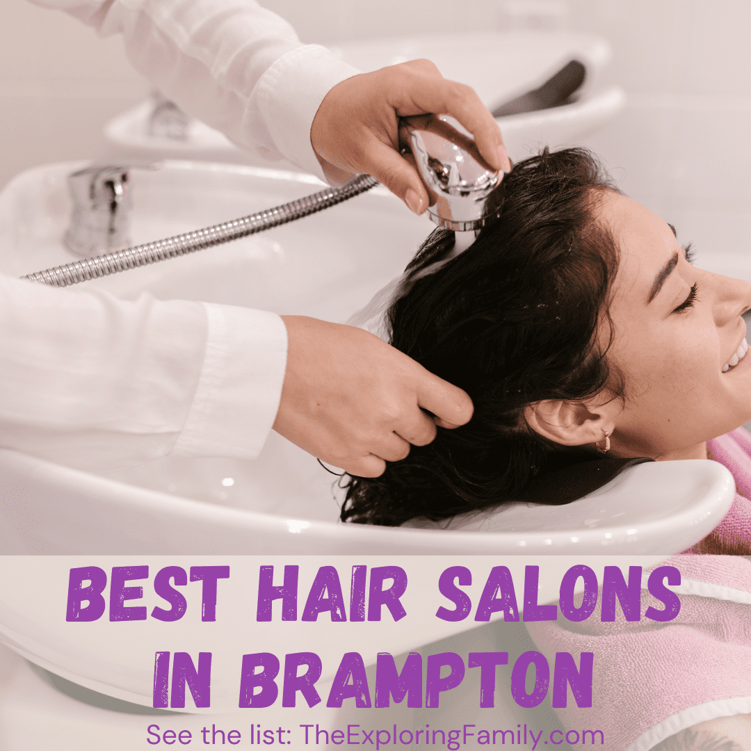 Best Hair Salons in Brampton - The Exploring Family