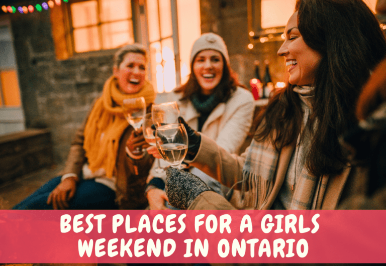 Ultimate Girls Weekend Getaway Ideas in Ontario The Exploring Family