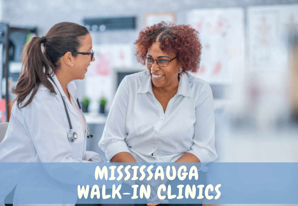 Walk in clinic near me mississauga