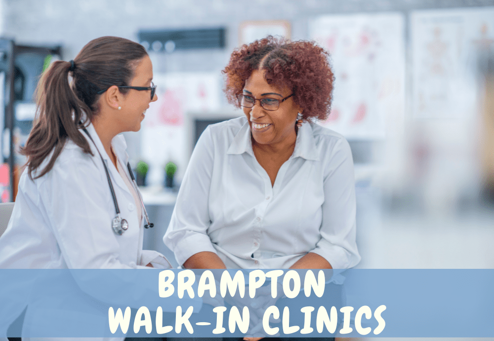 walk-in clinics in Brampton