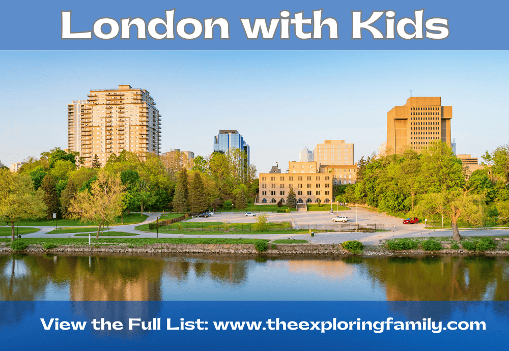 Things To Do In London Ontario With Kids The Exploring Family