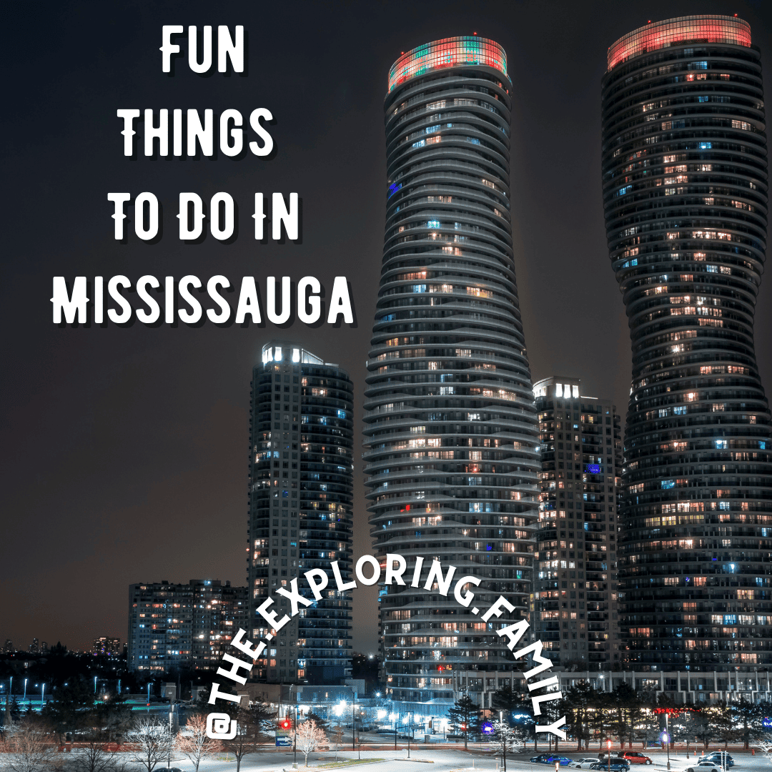 21+ Fun Things to do in Mississauga 2024 - The Exploring Family