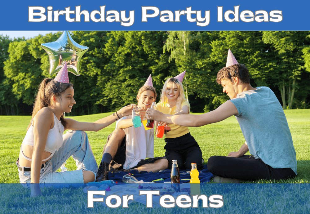 Birthday Party Ideas for Teens 2024 - The Exploring Family